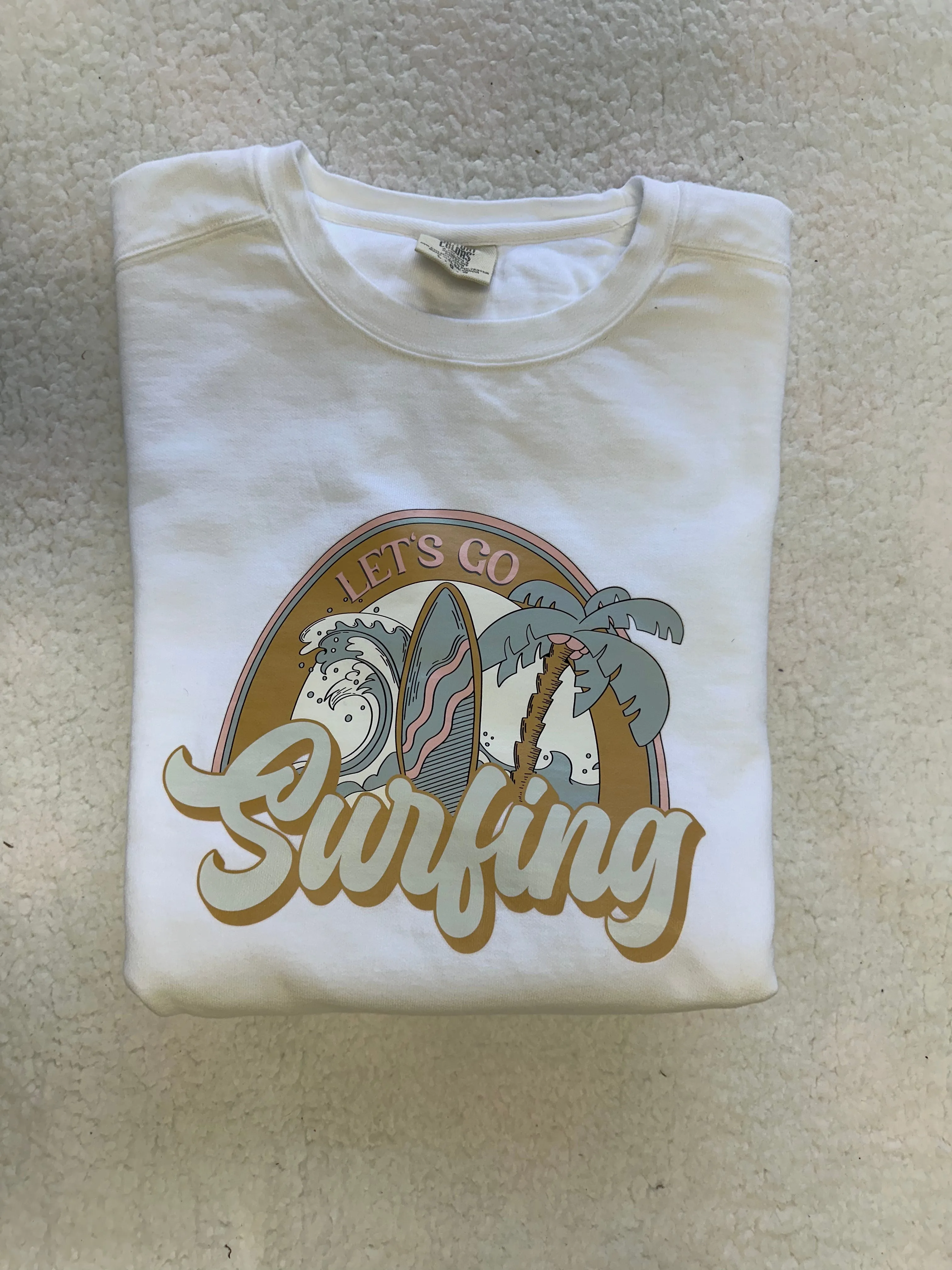 Lets Go Surfing Sweatshirt