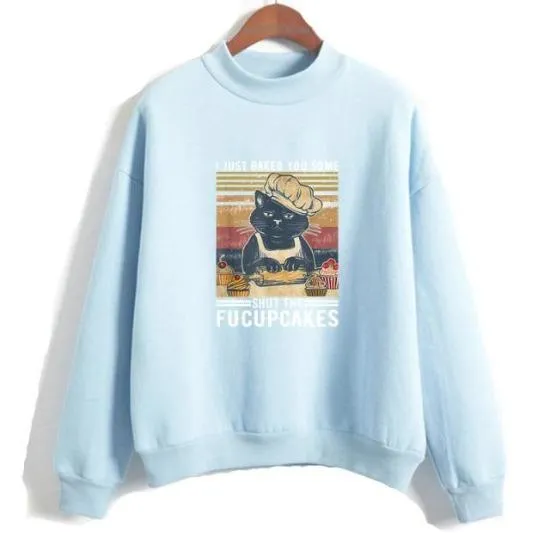 Shut the Fucupcakes Sweatshirt