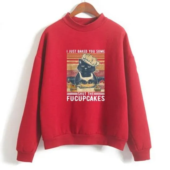 Shut the Fucupcakes Sweatshirt